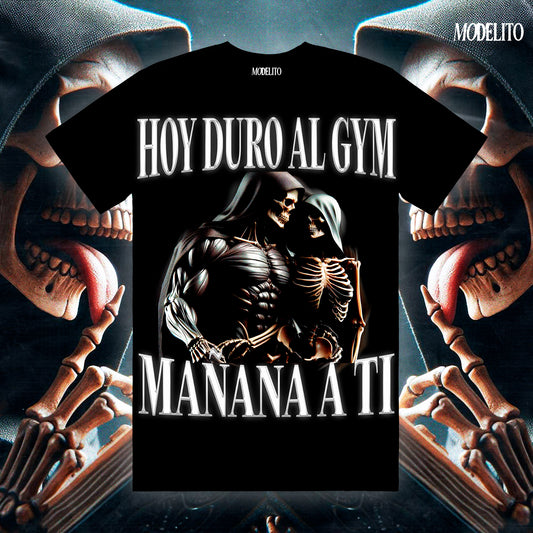 HOY DURO AL GYM MAÑANA A TI